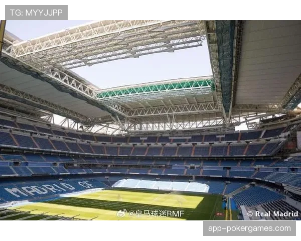 伯纳乌球场完成最后阶段顶棚测试，预计四月全面启用